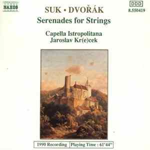 Suk • Dvořák, Capella Istropolitana, Jaroslav Kr(e)cek - Serenades For Strings mp3