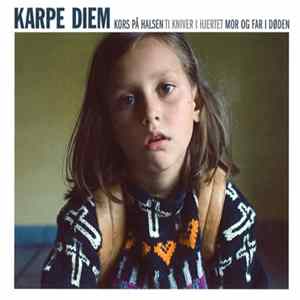 Karpe Diem - Kors På Halsen Ti Kniver I Hjertet Mor Og Far I Døden mp3