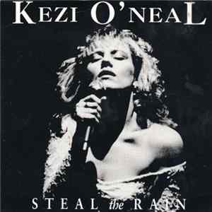 Kezi O'Neal - Steal The Rain mp3