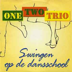 One Two Trio - Swingen Op De Dansschool mp3
