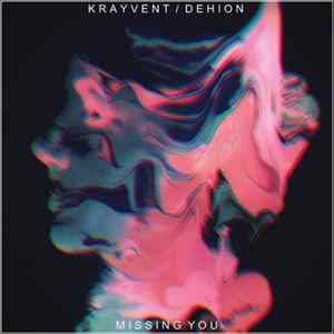 Krayvent / Dehion - Missing You mp3