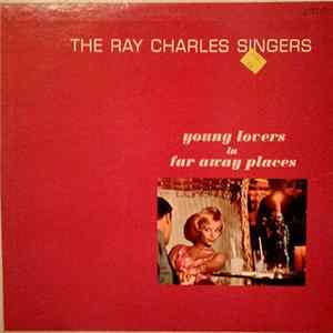 The Ray Charles Singers - Young Lovers In Far Away Places mp3