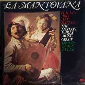 The London Early Music Group, James Tyler - La Mantovana - Aire E Danze Italiane Del Primo Barocco mp3