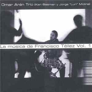 Omar Arán Trío - La Música De Francisco Tellez Vol. 1 mp3