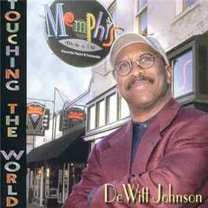 DeWitt Johnson - Touching The World mp3