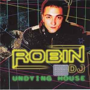 DJ Robin - Undying House mp3