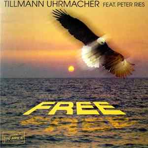 Tillmann Uhrmacher Feat. Peter Ries - Free mp3