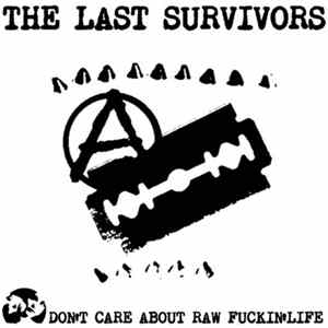 The Last Survivors - Don't Care About Raw Fuckin'Life mp3