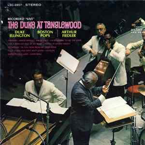 Duke Ellington • Boston Pops • Arthur Fiedler - The Duke At Tanglewood mp3