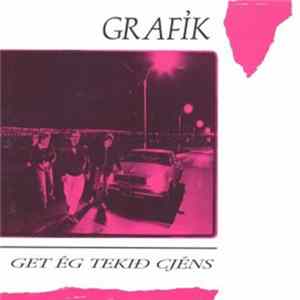 Grafík - Get Ég Tekið Cjéns mp3