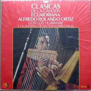 Alfredo Rolando Ortiz, Los Huayanay - Clasicas De La Cancion Ecuatoriana mp3
