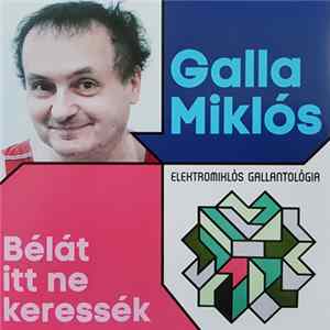 Galla Miklós - Bélát Itt Ne Keressék mp3