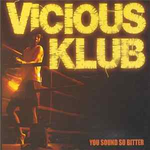 Vicious Klub - You Sound So Bitter mp3