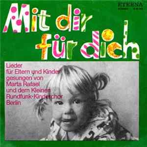 Marta Rafael / Kleiner Rundfunk-Kinderchor Berlin - Mit Dir - Für Dich mp3