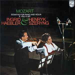 Mozart, Ingrid Haebler & Henryk Szeryng - Sonatas For Piano And Violin K. 454, K. 481 mp3