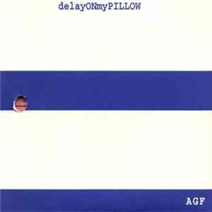 AGF - DelayONmyPILLOW mp3