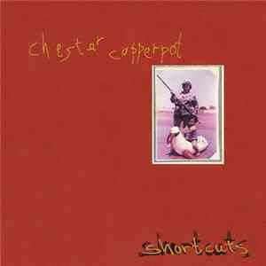 Chester Copperpot - Short Cuts mp3
