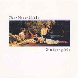 Two Nice Girls - 2 Nice Girls mp3