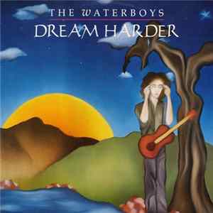 The Waterboys - Dream Harder mp3