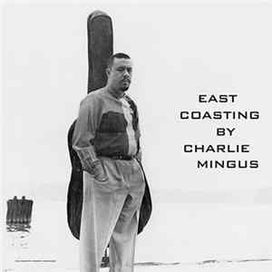 Charles Mingus - East Coasting mp3