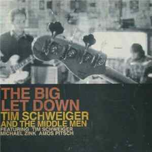 Tim Schweiger And The Middlemen - The Big Let Down mp3
