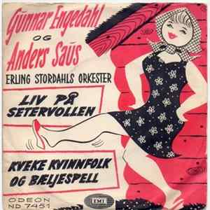 Gunnar Engedahl Og Anders Saus M/ Erling Stordahls Orkester - Liv På Setervollen / Kveke Kvinnfolk Og Bæljespell mp3