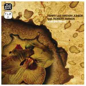 Terry Lee Brown Junior Feat. Robert Manos - Wait (Remixes) mp3