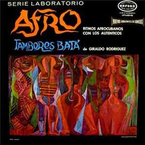 Tambores Batá De Giraldo Rodriguez - Afro Ritmos Afrocubanos Con Los Auténticos Tambores Batá De Giraldo Rodríguez mp3