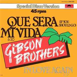 Gibson Brothers - Que Sera Mi Vida (If You Should Go) / In Love Again mp3