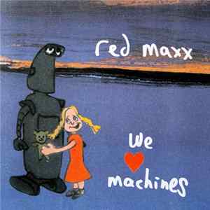 Red Maxx - We ♥ Machines mp3