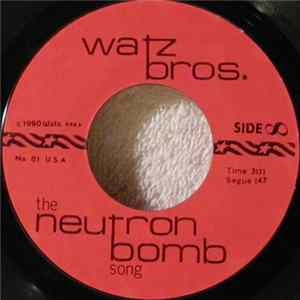 Watz Bros. - Neutron Bomb / Wanted By The FBI mp3