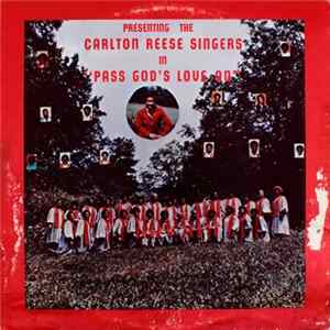 Carlton Reese Singers - Presenting The Carlton Reese Singers In "Pass God's Love On" mp3