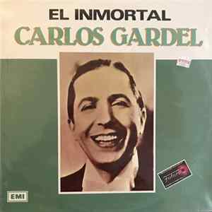 Carlos Gardel - El Inmortal Carlos Gardel mp3
