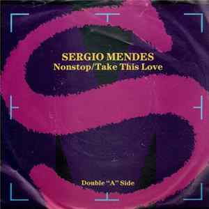 Sergio Mendes - Nonstop/Take This Love mp3