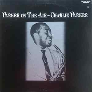 Charlie Parker - Parker On The Air mp3