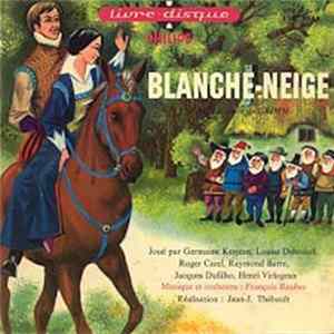Germaine Kerjean / Louise Debrakel / Roger Carel / Raymond Barre / Jacques Dufilho / Henri Virlogeux / François Rauber - Blanche-Neige mp3