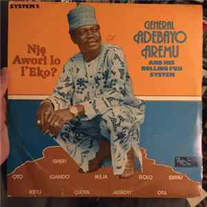 General Adebayo Aremu And His Rolling Fuji System - System 5 - Nje Awori Lo L'Eko? mp3
