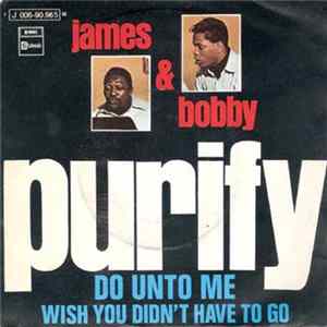 James & Bobby Purify - Do Unto Me / Wish You Didn't Have To Go mp3