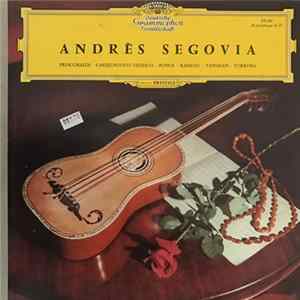 Andrès Segovia - Frescobaldi, Castelnuovo-Tedesco, Ponce, Rameau, Tansman, Torroba - Andrès Segovia mp3