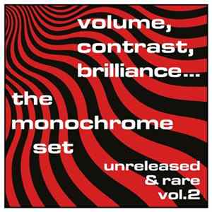 The Monochrome Set - Volume, Contrast, Brilliance... (Unreleased & Rare Vol.2) mp3