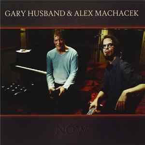 Gary Husband, Alex Machacek - Now mp3
