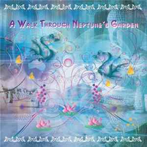 Various - A Walk Through Neptune's Garden mp3