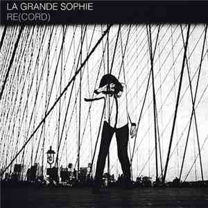 La Grande Sophie - Re(cord) mp3