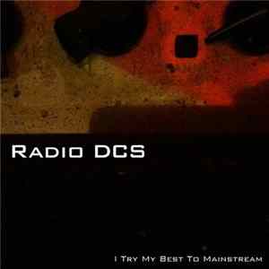 Radio DCS - I Try My Best To Mainstream mp3