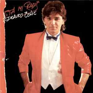 Zdravko Čolić - Šta Mi Radiš mp3