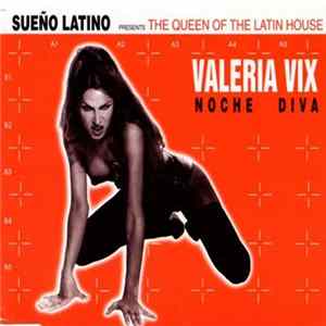 Sueño Latino Presents The Queen Of Latin House Valeria Vix - Noche Diva mp3