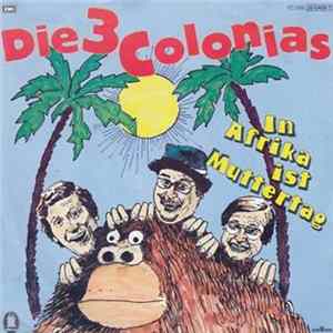 Die 3 Colonias - In Afrika Ist Muttertag mp3