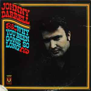 Johnny Darrell - Why You Been Gone So Long mp3
