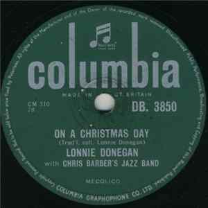 Lonnie Donegan With Chris Barber's Jazz Band - On A Christmas Day/Take My Hand, Precious Lord mp3