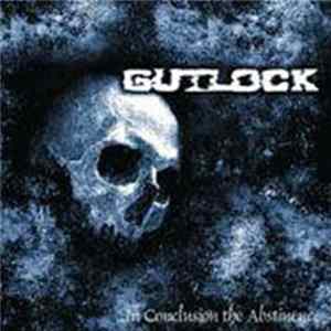 Gutlock - ...In Conclusion The Abstinence mp3